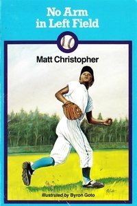 Matt Christopher - No Arm in Left Field.