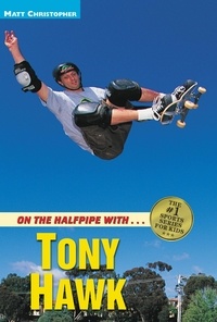 Matt Christopher - On the Halfpipe with...Tony Hawk.