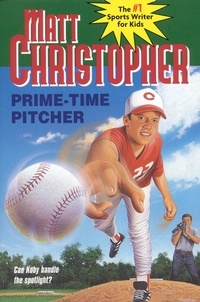 Matt Christopher - Prime-Time Pitcher.