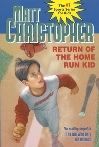 Matt Christopher et Paul Casale - Return of the Home Run Kid.
