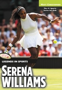 Matt Christopher - Serena Williams - Legends in Sports.