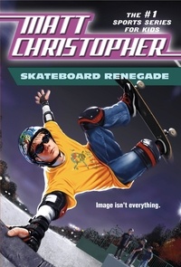 Matt Christopher - Skateboard Renegade - Is Image Everything?.