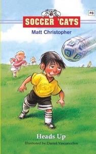 Matt Christopher - Soccer 'Cats: Heads Up!.