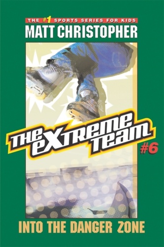 The Extreme Team: Into the Danger Zone. Into the Danger Zone