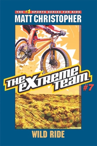 The Extreme Team: Wild Ride. Wild Ride
