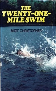 Matt Christopher - Twenty-One Mile Swim.