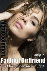 Faithful Girlfriend Angela: Sits on Older Men's Laps