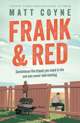 Frank and Red. The heart-warming story of an unlikely friendship