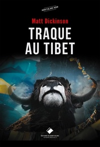 Matt Dickinson - Traque au Tibet.