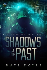  Matt Doyle - Shadows of the Past - The Cassie Tam Files, #4.