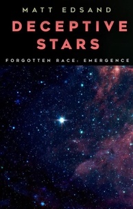  Matt Edsand - Deceptive Stars - Forgotten Race: Emergence, #2.