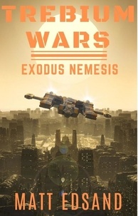  Matt Edsand - Exodus Nemesis - Trebium Wars, #5.