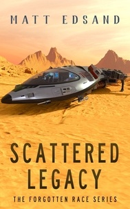  Matt Edsand - Scattered Legacy - The Forgotten Race, #2.