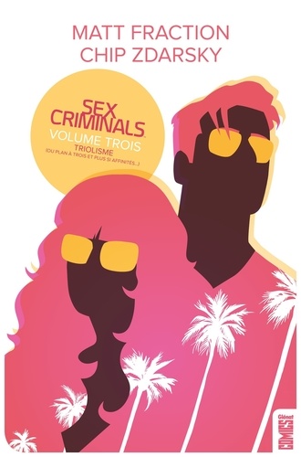 Sex Criminals Tome 3 Triolisme. (Ou plan à trois et plus si affinités)