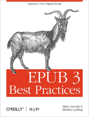 Matt Garrish et Markus Gylling - EPUB 3 Best Practices.