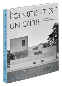 Matt Gibberd et Albert Hill - L'ornement est un crime - Architecture du mouvement moderne.