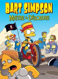 Matt Groening - Bart Simpson Tome 15 : Maître du désordre.