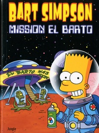 Matt Groening - Bart Simpson Tome 16 : Mission El Barto.