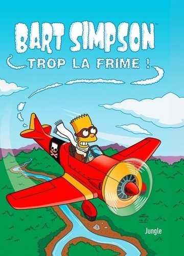 Bart Simpson Tome 17 Trop la frime !