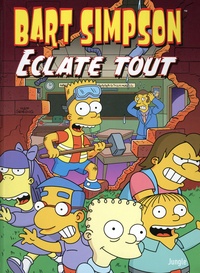 Matt Groening - Bart Simpson Tome 21 : Eclate tout.