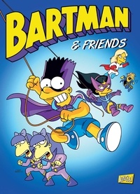Matt Groening - Bartman Tome 6 : Bartman & Friends.