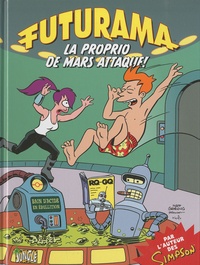 Matt Groening et Eric Rogers - Futurama Tome 2 : La proprio de Mars attaque !.