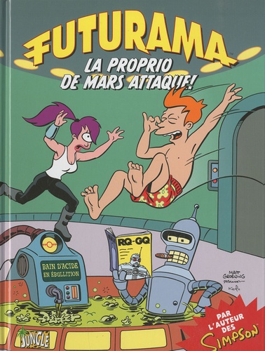 Matt Groening et Eric Rogers - Futurama Tome 2 : La proprio de Mars attaque !.