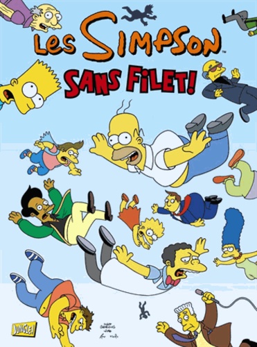 Les Simpson Tome 17. Sans filet ! de Matt Groening - Album - Livre - Decitre