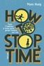 Matt Haig - How to Stop Time.