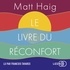 Matt Haig et Samuel Sfez - Le livre du réconfort.