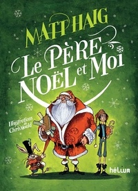 Matt Haig - Le père Noël et moi.