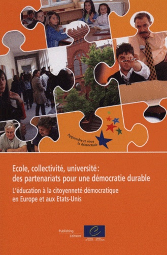 Matt Hartley et Ted Huddleston - Ecole, collectivité, université : des partenariats pour une démocratie durable - L'éducation à la citoyenneté démocratique en Europe et aux Etats-Unis.