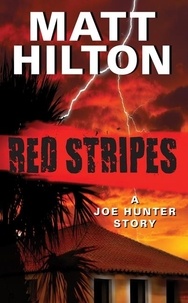 Matt Hilton - Red Stripes - A Joe Hunter Story.