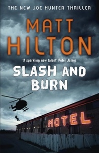 Matt Hilton - Slash and Burn - Joe Hunter: Book Three.