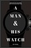 A man and his watch. Iconic watches & stories from the men who wore them