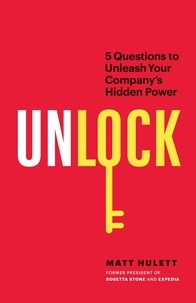  Matt Hulett - Unlock: 5 Questions to Unleash Your Company's Hidden Power.