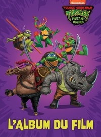 Matt Huntley et Erik Doescher - Teenage Mutant Ninja Turtles Mutant Mayhem - L'album du film.
