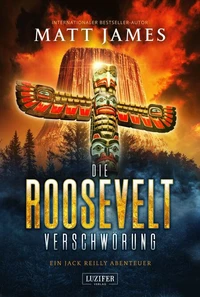 DIE ROOSEVELT-VERSCHWÖRUNG (Jack Reilly 2)