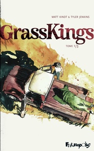 Matt Kindt et Tyler Jenkins - Grass Kings Tome 1 : .