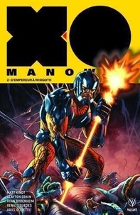 Matt Kindt et Clayton Crain - X-O Manowar Tome 2 : D'empereur à Wisigoth.