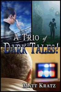A Trio of Dark Tales!