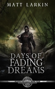  Matt Larkin - Days of Fading Dreams - Runeblade Saga, #4.