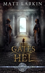  Matt Larkin - The Gates of Hel - Gods of the Ragnarok Era, #8.