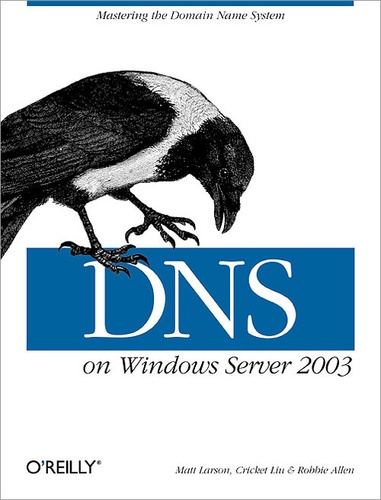 Matt Larson et Cricket Liu - DNS on Windows Server 2003.