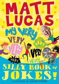 Matt Lucas - My Very Very Very Very Very Very Very Silly Book of Jokes.