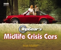 Matt Master - Top Gear's Midlife Crisis Cars.