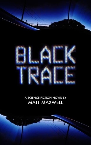  Matt Maxwell - Black Trace.