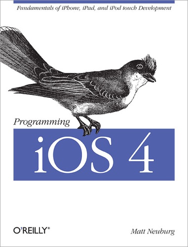 Matt Neuburg - Programming iOS 4.