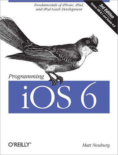 Matt Neuburg - Programming iOS 6.
