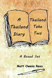 A Thailand Diary &amp; Thailand Take Two